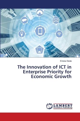 The Innovation of ICT in Enterprise Priority for Economic Growth