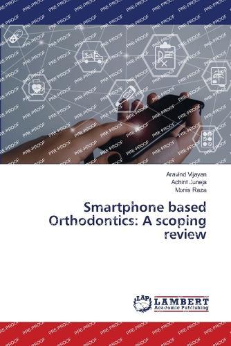 Smartphone based Orthodontics: A scoping review