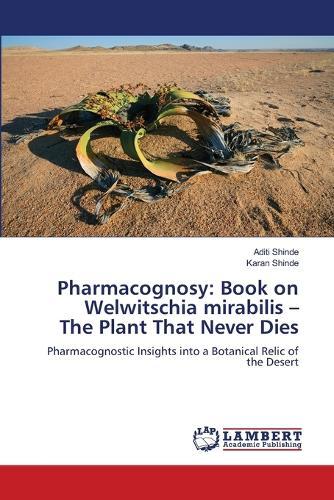 Pharmacognosy: Book on Welwitschia mirabilis - The Plant That Never Dies