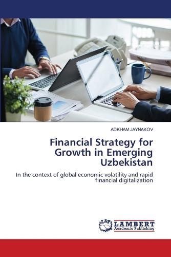 Financial Strategy for Growth in Emerging Uzbekistan