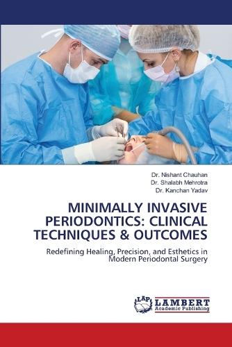 Minimally Invasive Periodontics: Clinical Techniques & Outcomes