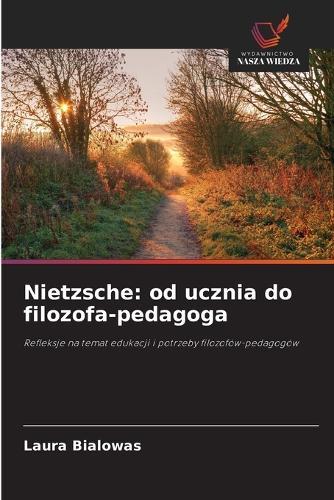 Nietzsche: od ucznia do filozofa-pedagoga
