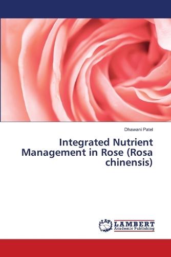 Integrated Nutrient Management in Rose (Rosa chinensis)