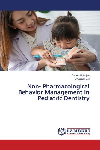 Non- Pharmacological Behavior Management in Pediatric Dentistry