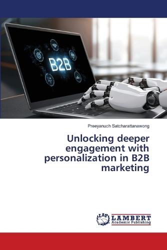 Unlocking deeper engagement with personalization in B2B marketing