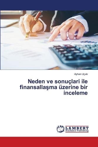 Neden ve sonuçlari i̇le fi̇nansallaşma üzeri̇ne bi̇r i̇nceleme