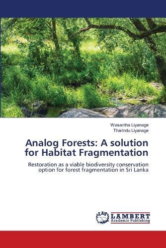 Analog Forests: A solution for Habitat Fragmentation