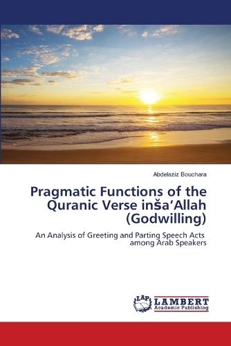 Pragmatic Functions of the Quranic Verse insa'Allah (Godwilling)
