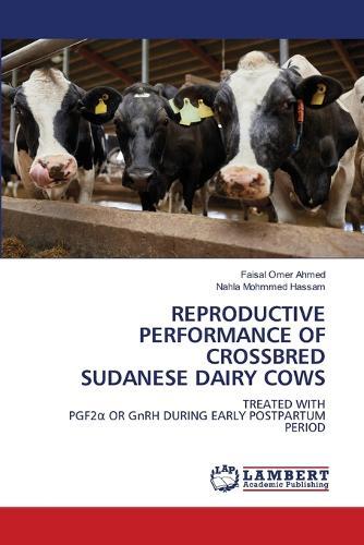 Reproductive Performance of Crossbred Sudanese Dairy Cows