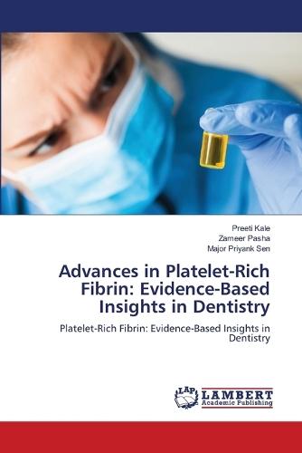 Advances in Platelet-Rich Fibrin: Evidence-Based Insights in Dentistry