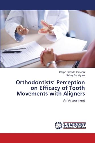 Orthodontists' Perception on Efficacy of Tooth Movements with Aligners