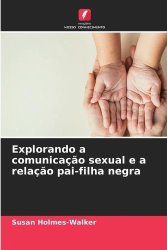 Explorando a comunicação sexual e a relação pai-filha negra