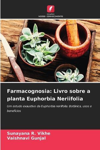 Farmacognosia: Livro sobre a planta Euphorbia Neriifolia