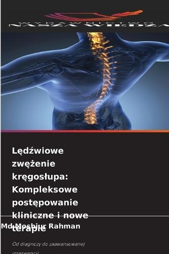 Lędźwiowe zwężenie kręgoslupa: Kompleksowe postępowanie kliniczne i nowe terapie