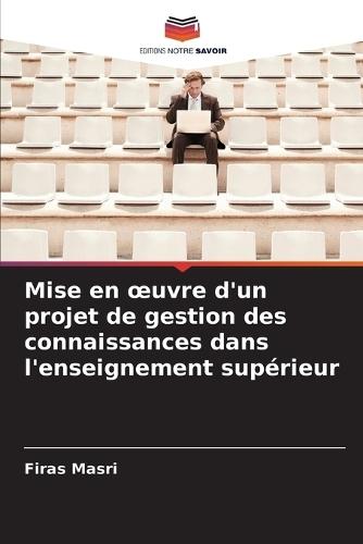 Mise en oeuvre d'un projet de gestion des connaissances dans l'enseignement supérieur