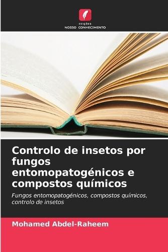 Controlo de insetos por fungos entomopatogénicos e compostos químicos