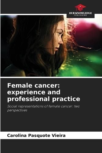 Female cancer: experience and professional practice