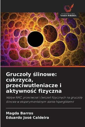 Gruczoly ślinowe: cukrzyca, przeciwutleniacze i aktywnośc fizyczna