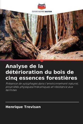 Analyse de la détérioration du bois de cinq essences forestières