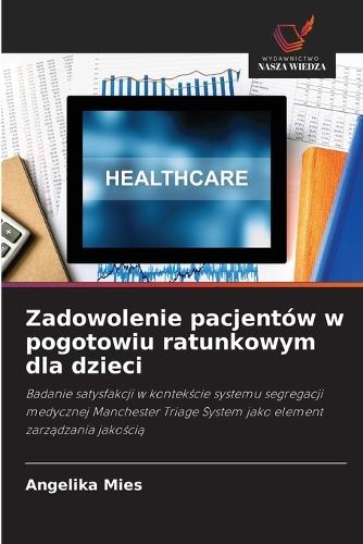 Zadowolenie pacjentów w pogotowiu ratunkowym dla dzieci