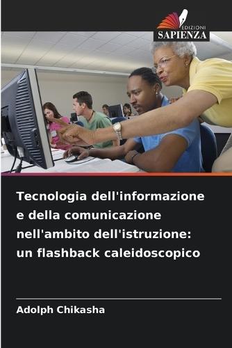 Tecnologia dell'informazione e della comunicazione nell'ambito dell'istruzione: un flashback caleidoscopico