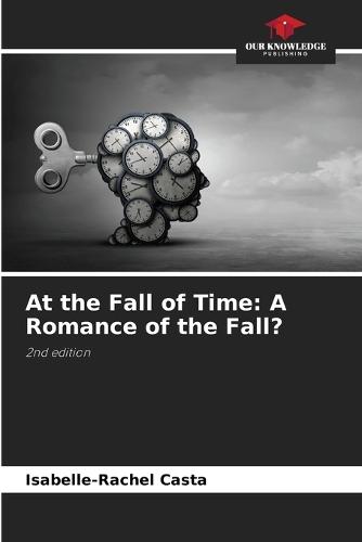 At the Fall of Time: A Romance of the Fall?
