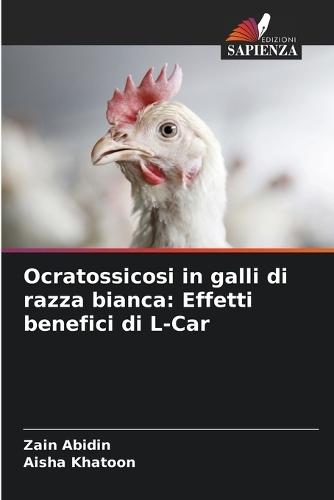 Ocratossicosi in galli di razza bianca: Effetti benefici di L-Car