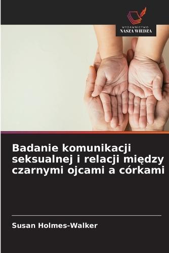 Badanie komunikacji seksualnej i relacji między czarnymi ojcami a córkami