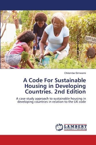 A Code For Sustainable Housing in Developing Countries. 2nd Edition
