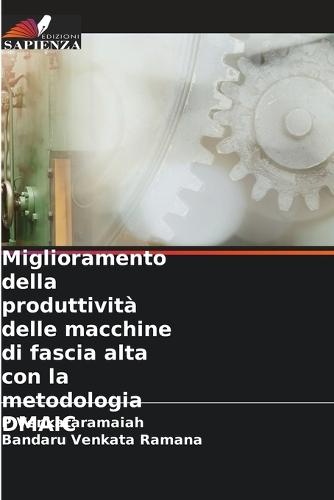 Miglioramento della produttività delle macchine di fascia alta con la metodologia DMAIC