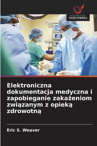 Elektroniczna dokumentacja medyczna i zapobieganie zakażeniom związanym z opieką zdrowotną