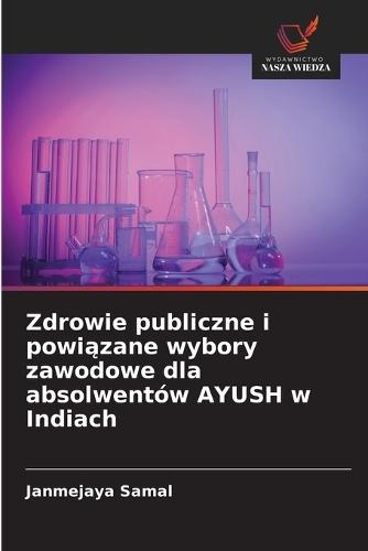 Zdrowie publiczne i powiązane wybory zawodowe dla absolwentów AYUSH w Indiach