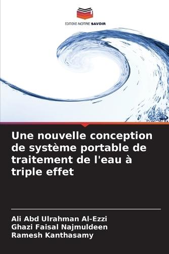 Une nouvelle conception de système portable de traitement de l'eau à triple effet