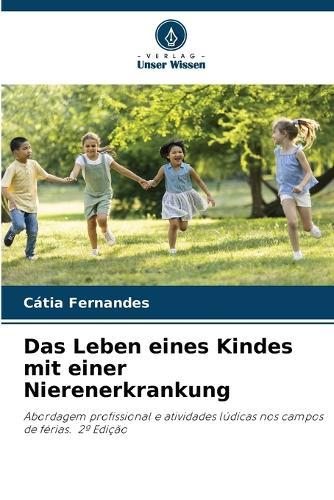Das Leben eines Kindes mit einer Nierenerkrankung