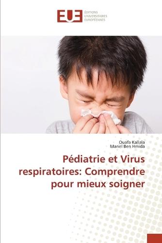 Pédiatrie et Virus respiratoires: Comprendre pour mieux soigner