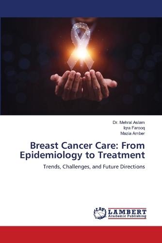 Breast Cancer Care: From Epidemiology to Treatment