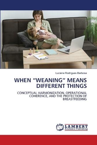 When ""Weaning"" Means Different Things