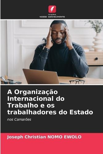 A Organização Internacional do Trabalho e os trabalhadores do Estado