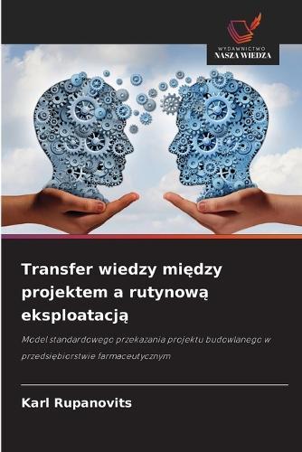 Transfer wiedzy między projektem a rutynową eksploatacją