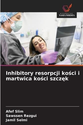 Inhibitory resorpcji kości i martwica kości szczęk