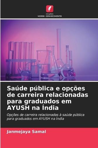 Saúde pública e opções de carreira relacionadas para graduados em AYUSH na Índia