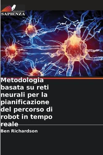 Metodologia basata su reti neurali per la pianificazione del percorso di robot in tempo reale
