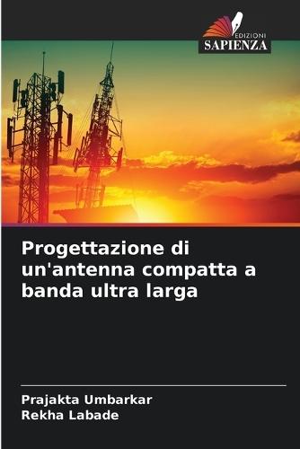 Progettazione di un'antenna compatta a banda ultra larga