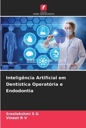 Inteligência Artificial em Dentística Operatória e Endodontia