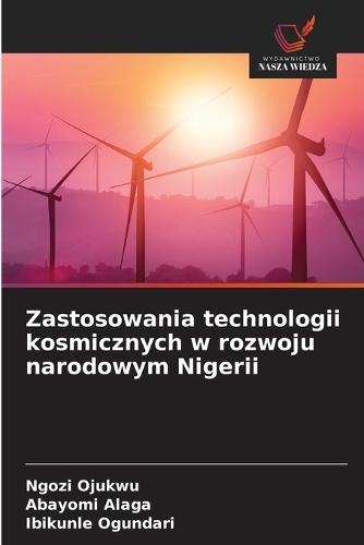 Zastosowania technologii kosmicznych w rozwoju narodowym Nigerii