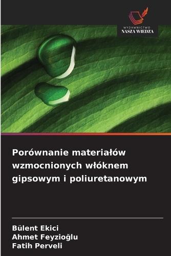 Porównanie materialów wzmocnionych wlóknem gipsowym i poliuretanowym