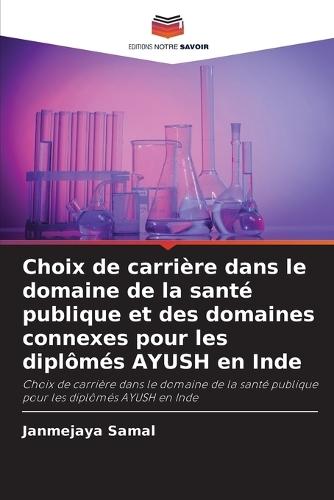 Choix de carrière dans le domaine de la santé publique et des domaines connexes pour les diplômés AYUSH en Inde
