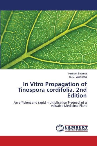 In Vitro Propagation of Tinospora cordifolia. 2nd Edition