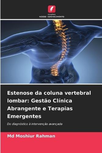 Estenose da coluna vertebral lombar: Gestão Clínica Abrangente e Terapias Emergentes