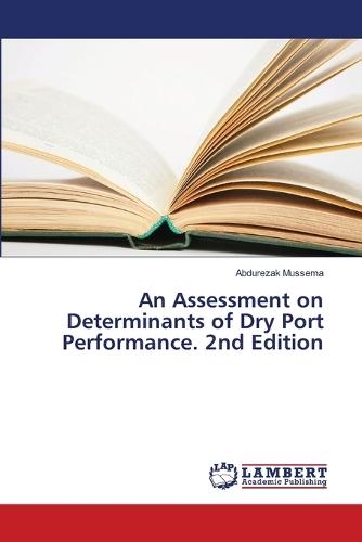 An Assessment on Determinants of Dry Port Performance. 2nd Edition